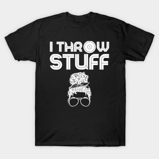 I Throw Stuff Shot Put Messy Bun T-Shirt